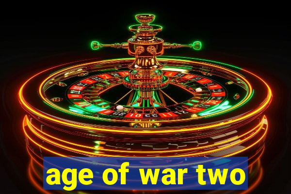 age of war two
